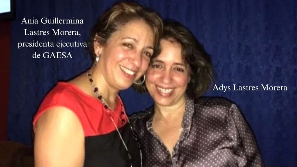 ania guillermina lastres morera, la presidenta ejecutiva y máxima dirigente de gaesa, y su hermana Adys Lastres Morera